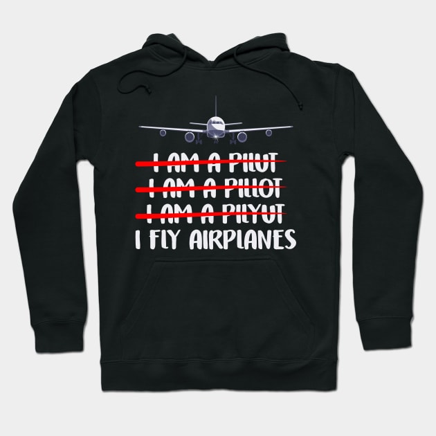 Cute & Funny I Fly Airplanes Pilot Joke Flying Pun Hoodie by theperfectpresents